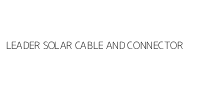 LEADER SOLAR CABLE AND CONNECTOR